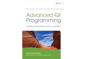 Advanced Qt Programming: Creating Great Software with C++ and Qt 4 (Prentice Hall Open Source Software Development Series)