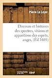 Image de Discours et histoires des spectres, visions et apparitions des esprits, anges,(Éd.1605)