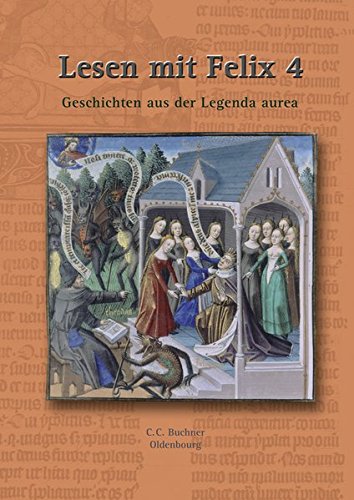 Latein mit Felix. Unterrichtswerk für Latein als gymnasiale Eingangssprache / Lesen mit Felix 4: Geschichten aus der Legenda: Zu den Lektionen 89-103
