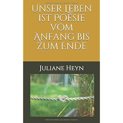 [PDF] Unser Leben ist Poesie vom Anfang bis zum Ende KOSTENLOS DOWNLOAD