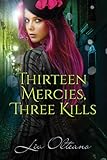 Thirteen Mercies, Three Kills (English Edition) by Liv Olteano
