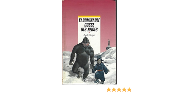 Amazon Fr L Abominable Gosse Des Neiges Surget Alain Livres