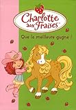 Charlotte aux Fraises, Tome 17 : Que la meilleure gagne !