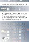 Image de Wegschließen für immer? Ethische, rechtliche und soziale Konzepte im Umgang mit gefährlichen Mens