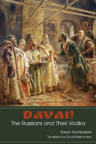 Davai! The Russians and Their Vodka by Edwin Trommelen (2012-09-01) francais Davai! The Russians and Their Vodka by Edwin Trommelen (2012-09-01) francais