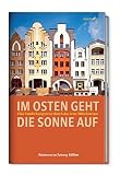 Image de Im Osten geht die Sonne auf - Eine Entdeckungsreise durch das neue Mitteleuropa