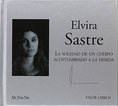 La soledad de un cuerpo acostumbrado a la herida (De Viva Voz, Band 38)