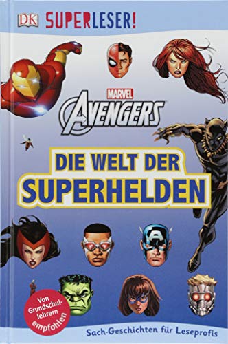 SUPERLESER! MARVEL Avengers Die Welt der Superhelden: Sach-Geschichten für Leseprofis