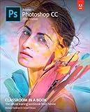 Adobe Photoshop CC Classroom in a Book (2018 release) Adobe Photoshop CC Classroom in a Book (2018 release)