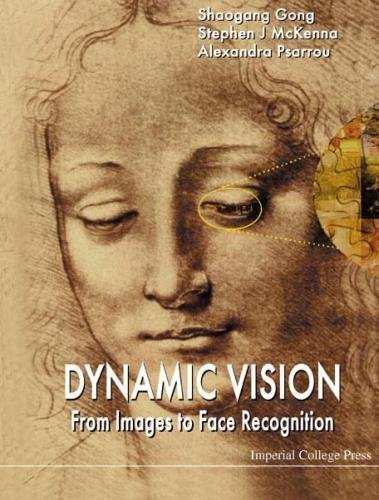 Download Dynamic Vision: From Images to Face Recogintion: From Images to Face Recognition (Image Processing) Download Dynamic Vision: From Images to Face Recogintion: From Images to Face Recognition (Image Processing)