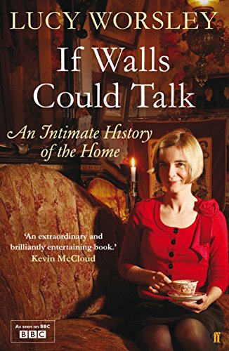 If Walls Could Talk: An intimate history of the home (English Edition)