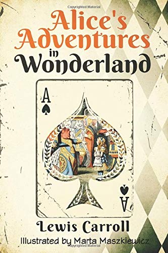 Alice's Adventures in Wonderland (Original 1865 Edition - Illustrated by Marta Maszkiewicz)
