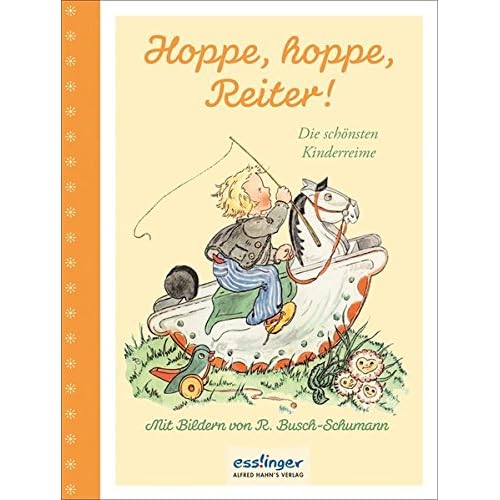 Hoppe, hoppe, Reiter: Die schönsten Kinderreime Hoppe, hoppe, Reiter: Die schönsten Kinderreime