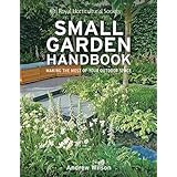 RHS Small Garden Handbook: Making the Most of Your Outdoor Space (Royal Horticultural Society Handbooks)