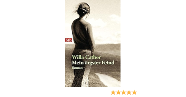 Mein Argster Feind Roman Amazon De Cather Willa Ravic Strubel Antje Kremer Stefanie Bucher