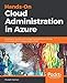 Produktbild Hands-On Cloud Administration in Azure: Implement, monitor, and manage important Azure services and components including IaaS and PaaS (English Edition)