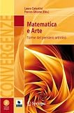 Matematica e arte. Forme del pensiero artistico. Ediz. illustrata. Con CD-ROM