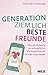 Produktbild Generation ziemlich beste Freunde: Warum es heute so schwierig ist, die erwachsenen Kinder loszulassen