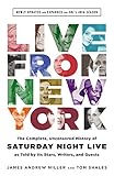 Image de Live From New York: The Complete, Uncensored History of Saturday Night Live as Told by Its Stars, Writers, and Guests: Newly Updated and Expanded for
