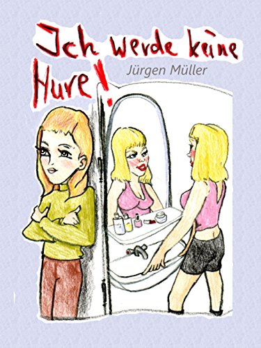 Download Ich werde keine Hure!: Das Hurenbalg Download Ich werde keine Hure!: Das Hurenbalg