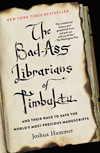 The Bad-Ass Librarians of Timbuktu: And Their Race to Save the World's Most Precious Manuscripts (En