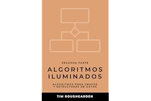 Algoritmos iluminados (Segunda parte): Algoritmos para grafos y estructuras de datos: 2