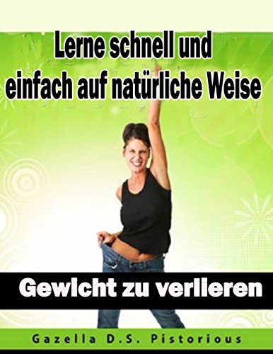 Download Lerne schnell und einfach auf natürliche Weise Gewicht zu verlieren Download Lerne schnell und einfach auf natürliche Weise Gewicht zu verlieren