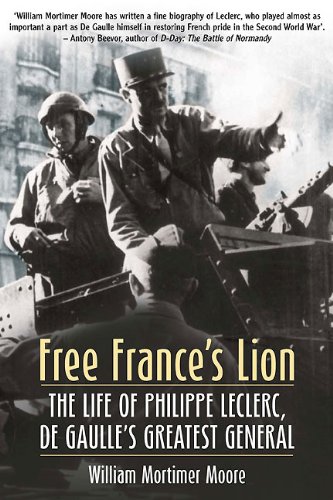 Free France's Lion: The Life of Philippe Leclerc, de Gaulle's Greatest General (English Edition) livre