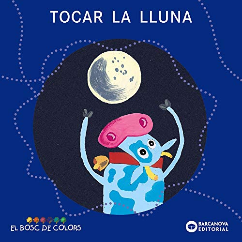 Tocar la lluna (Llibres Infantils I JuvenilsEl Bosc De Colors)