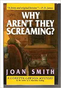 Why Aren T They Screaming Loretta Lawson Mystery Amazon Co Uk Smith Joan Books