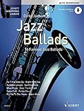 arrangiert von Dirko Juchem Jazz Ballads: 16 Famous Jazz Ballads. Alt-Saxophon. Ausgabe mit Online-Audiodatei. (Schott Saxophone Lounge)