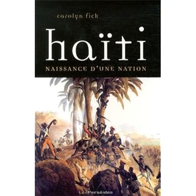 Haiti Naissance D Une Nation La Revolution De Saint Domingue Vue D En Bas Pdf Download Raquelpaula