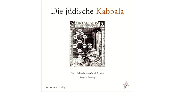 Die Judische Kabbala Ein Horbuch Von Axel Grube Amazon De Grube Axel Bucher Die Judische Kabbala Ein Horbuch Von Axel Grube Amazon De Grube Axel Bucher