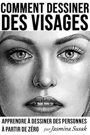 Comment Dessiner Des Visages Apprendre à Dessiner Des Personnes à Partir De Zéro