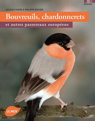 Télécharger Bouvreuils, chardonnerets et autres passereaux européens Livre eBook France