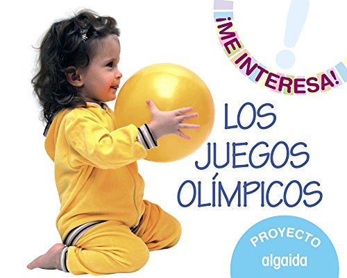 Proyecto " Los Juegos Olímpicos " Educación Infantil Segundo ciclo (¡Me interesa!)