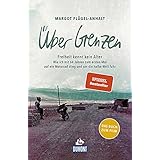 Über Grenzen: Freiheit kennt kein Alter (DuMont Welt - Menschen - Reisen)