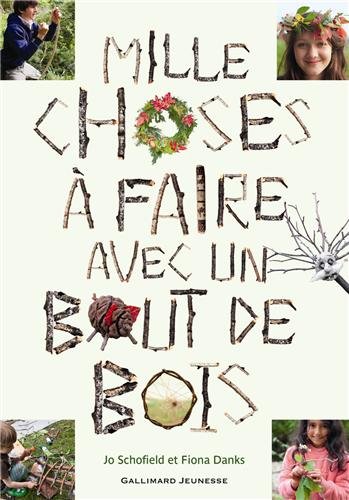 couverture de : Mille choses &agrave; faire avec un bout de bois