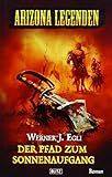  Arizona Legenden - Der Pfad zum Sonnenaufgang