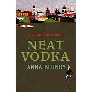 Neat Vodka by Anna Blundy (2006-09-07)
