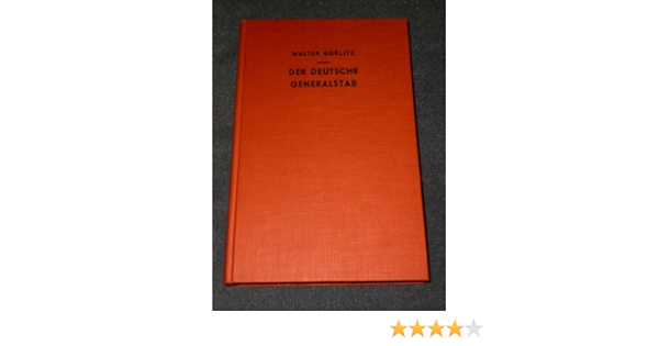Der Deutsche Generalstab Amazon De Gorlitz Walter Bucher