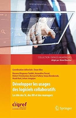 Développer les usages des logiciels collaboratifs : Le rôle des SI, des RH et des managers
