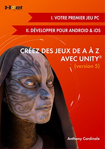 Créez des jeux de A à Z avec Unity - Version 5 ( I. Votre premier jeu PC + II. Développer pour Android et iOS) gratuit Créez des jeux de A à Z avec Unity - Version 5 ( I. Votre premier jeu PC + II. Développer pour Android et iOS) gratuit