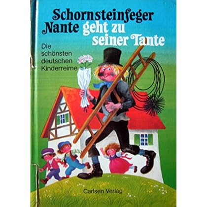 Pdf Download Schornsteinfeger Nante Geht Zu Seiner Tante Die Schonsten Deutschen Kinderreime Kostenlos Lesen Sie Die Vollstandigste Online Version 24
