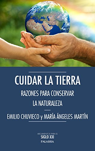 Cuidar la Tierra (Argumentos para el siglo XXI)