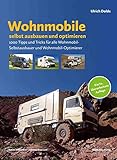 Wohnmobile selbst ausbauen und optimieren: 1000 Tipps und Tricks für alle Wohnmobil-Selbstausbauer und Wohnmobil-Optimierer