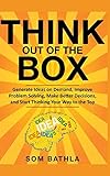 Think Out of The Box: Generate Ideas on Demand, Improve Problem Solving, Make Better Decisions, and Start Thinking Your Way to the Top (Power-Up Your Brain Series, Band 1) by 