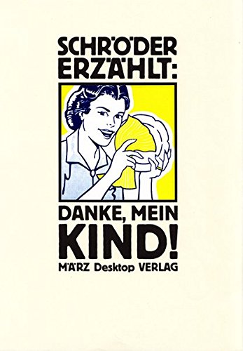 Danke, mein Kind!: Schröder erzählt