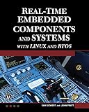 Real-Time Embedded Components and Systems with Linux and Rtos by
