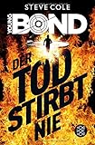 Young Bond - Der Tod stirbt nie by Steve Cole, Leo H. Strohm
